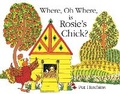 Cover: Where, Oh Where, is Rosie's Chick? - Hodder Children's Books