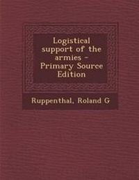 Enlarge image Cover: Logistical Support of the Armies - Nabu Press