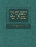 Cover: The Golf Courses of the British Isles - Nabu Press