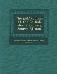 Enlarge image Cover: The Golf Courses of the British Isles - Nabu Press
