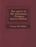 Cover: The Spirit of the Mountains - Nabu Press