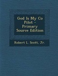Cover: God Is My Co Pilot - Primary Source Edition - Nabu Press