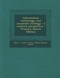 Enlarge image Cover: Information Technology and Corporate Strategy - Nabu Press