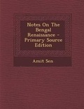 Cover: Notes on the Bengal Renaissance - Primary Source Edition - Nabu Press