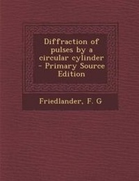 Enlarge image Cover: Diffraction of Pulses by a Circular Cylinder - Nabu Press