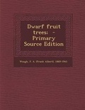 Cover: Dwarf Fruit Trees; - Nabu Press