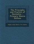 Cover: The Principles and Practice of Dentistry - Nabu Press