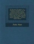 Cover: Of the Laws of Chance, Or, a Method of Calculation of the Hazards of Game, Plainly Demonstrated, and Applied to Games at Present Most in Use; Which May Be Easily Extended to the Most Intricate Cases of Chance Imaginable - Nabu Press