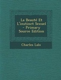 Cover: La Beaute Et L'Instinct Sexuel - Nabu Press