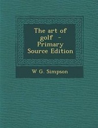Enlarge image Cover: The Art of Golf - Primary Source Edition - Nabu Press