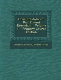 Enlarge image Cover: Opus Epistolarum Des. Erasmi Roterdami, Volume 1 - Primary Source Edition - Nabu Press