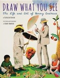 Cover: Draw What You See: The Life and Art of Benny Andrews - Houghton Mifflin