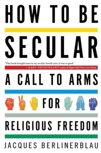 Enlarge image Cover: How to Be Secular : A Call to Arms for Religious Freedom - Houghton Mifflin