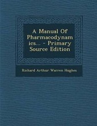 Enlarge image Cover: A Manual of Pharmacodynamics... - Primary Source Edition - Nabu Press