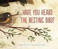 Enlarge image Cover: Have You Heard the Nesting Bird? - Houghton Mifflin