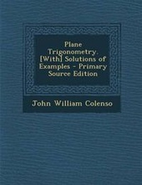 Abbildung von: Plane Trigonometry. [With] Solutions of Examples - Nabu Press