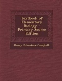 Enlarge image Cover: Textbook of Elementary Biology - Primary Source Edition - Nabu Press