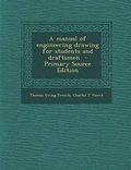 Cover: A Manual of Engineering Drawing for Students and Draftsmen - Primary Source Edition - Nabu Press