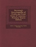 Cover: Downing's Encyclopaedia of Fruits and Fruit Trees of America - Primary Source Edition - Nabu Press