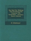Cover: Das Ideal Der Bildung Und Erziehung Bei Erasmus Von Rotterdam - Primary Source Edition - Nabu Press