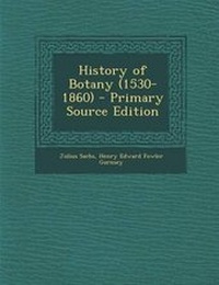 Enlarge image Cover: History of Botany (1530-1860) - Primary Source Edition - Nabu Press