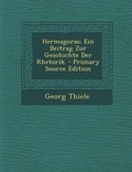 Cover: Hermagoras; Ein Beitrag Zur Geschichte Der Rhetorik - Primary Source Edition - Nabu Press