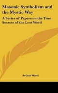 Cover: Masonic Symbolism and the Mystic Way - Kessinger Publishing