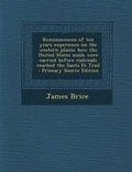Cover: Reminiscences of Ten Years Experience on the Western Plains; How the United States Mails Were Carried Before Railroads Reached the Santa Fe Trail - Primary Source Edition - Nabu Press