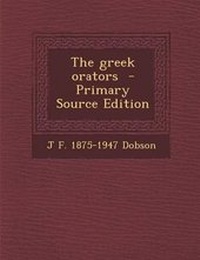 Enlarge image Cover: The Greek Orators - Primary Source Edition - Nabu Press