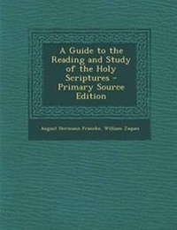 Enlarge image Cover: A Guide to the Reading and Study of the Holy Scriptures - Nabu Press