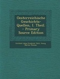 Cover: Oesterreichische Geschichts-Quellen, I. Theil. - Primary Source Edition - Nabu Press