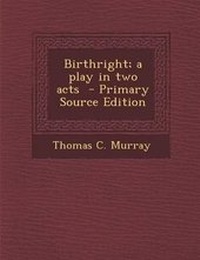 Enlarge image Cover: Birthright; A Play in Two Acts - Primary Source Edition - Nabu Press