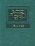 Cover: Die Lederwaren-Industrie in Offenbach Am Main Und Umgebung ... - Primary Source Edition - Nabu Press