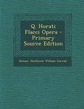 Cover: Q. Horati Flacci Opera - Primary Source Edition - Nabu Press