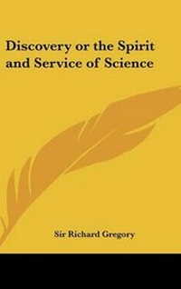 Enlarge image Cover: Discovery or the Spirit and Service of Science - Kessinger Publishing