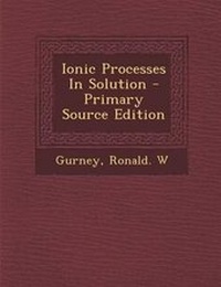 Enlarge image Cover: Ionic Processes in Solution - Primary Source Edition - Nabu Press