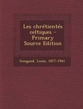 Cover: Les chretientes celtiques - Primary Source Edition - Nabu Press
