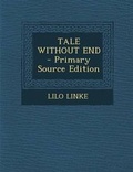 Cover: Tale Without End - Primary Source Edition - Nabu Press
