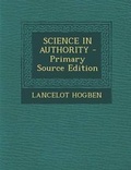 Cover: Science in Authority - Primary Source Edition - Nabu Press