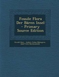 Cover: Fossile Flora Der Baren Insel - Primary Source Edition - Nabu Press