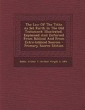 Cover: The Law of the Tithe as Set Forth in the Old Testament; Illustrated, Explained and Enforced from Biblical and from Extra-Biblical Sources - Primary Source Edition - Nabu Press