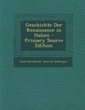 Cover: Geschichte Der Renaissance in Italien - Primary Source Edition - Nabu Press