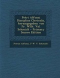 Cover: Petri Alfonsi Disciplina Clericalis, Herausgegeben Von Fr. Wilh. Val. Schmidt - Primary Source Edition - Nabu Press
