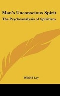 Cover: Man's Unconscious Spirit - Kessinger Publishing