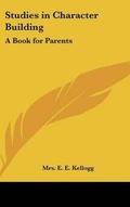 Cover: Studies in Character Building - Kessinger Publishing