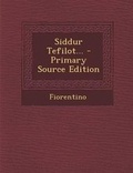 Cover: Siddur Tefilot... - Primary Source Edition - Nabu Press