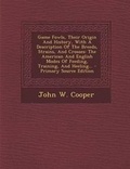 Cover: Game Fowls, Their Origin and History, with a Description of the Breeds, Strains, and Crosses - Nabu Press