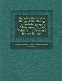 Enlarge image Cover: Recollections of a Happy Life - Nabu Press