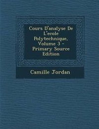 Abbildung von: Cours D'Analyse de L'Ecole Polytechnique, Volume 3 - Primary Source Edition - Nabu Press