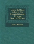 Cover: Leone Battista Alberti ALS Kunstphilosoph - Primary Source Edition - Nabu Press